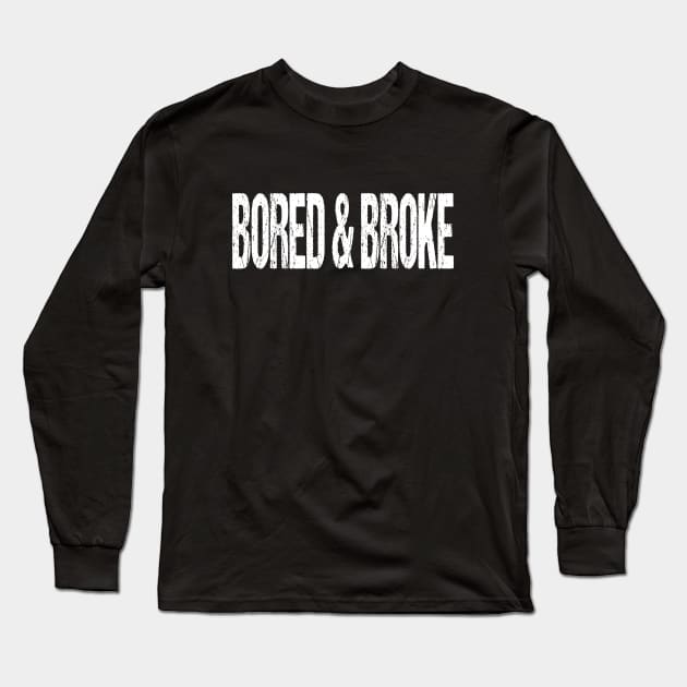 BORED & BROKE 2020 VIRUS SICK HUMOR Long Sleeve T-Shirt by TexasTeez